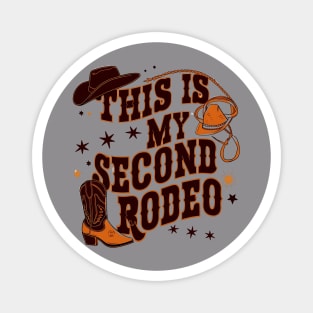 This is my second rodeo Magnet